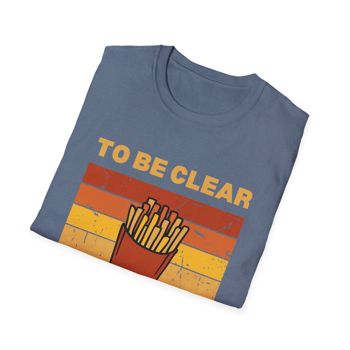 I Don't Share Fries T-shirt