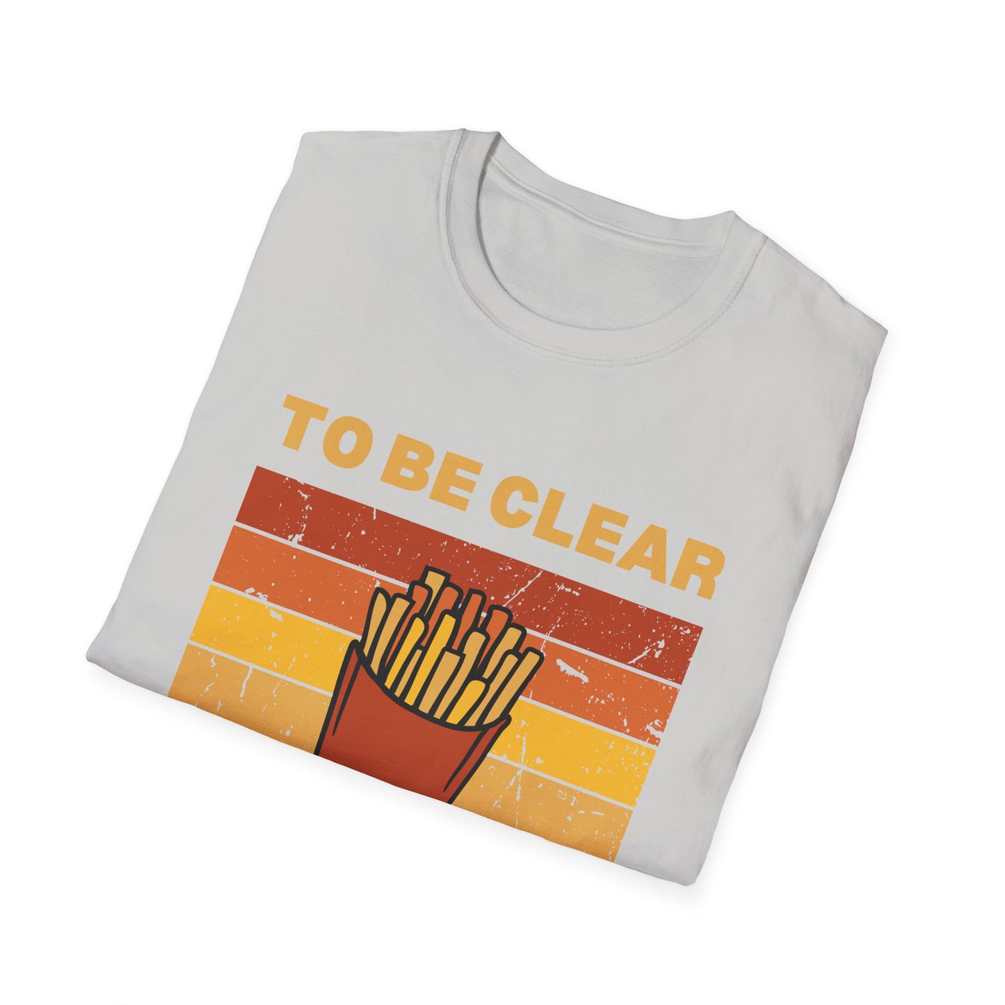 I Don't Share Fries T-shirt