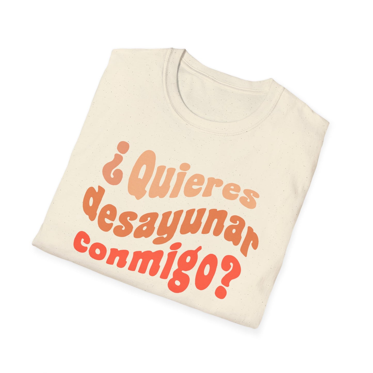 Quieres Desayunar Conmigo T-shirt