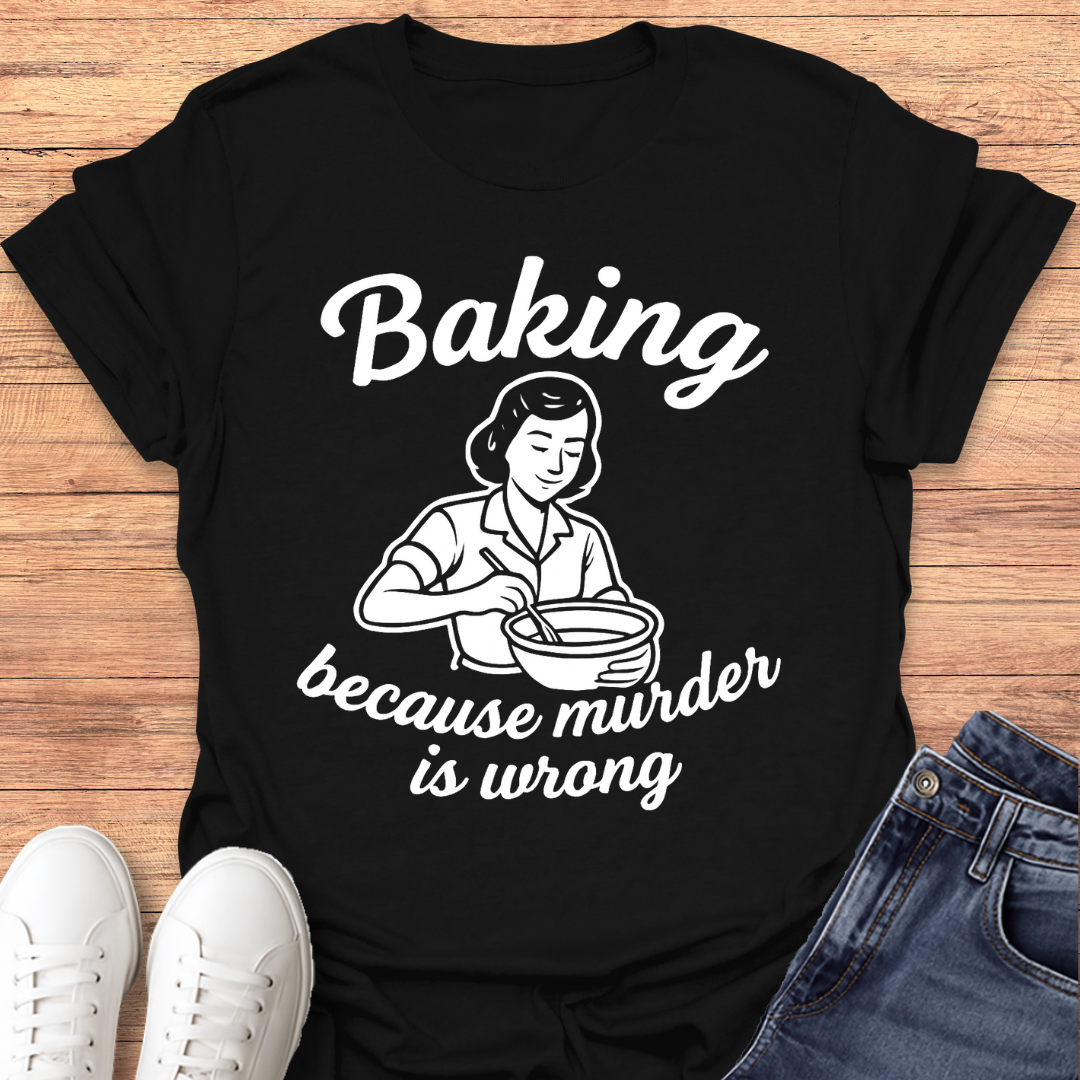 Baking Not Murder T-Shirt
