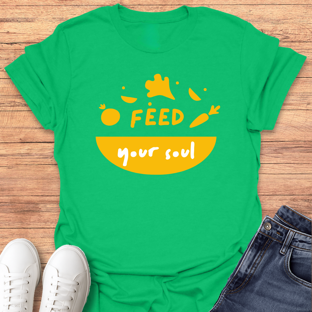 Feed Your Soul T-Shirt