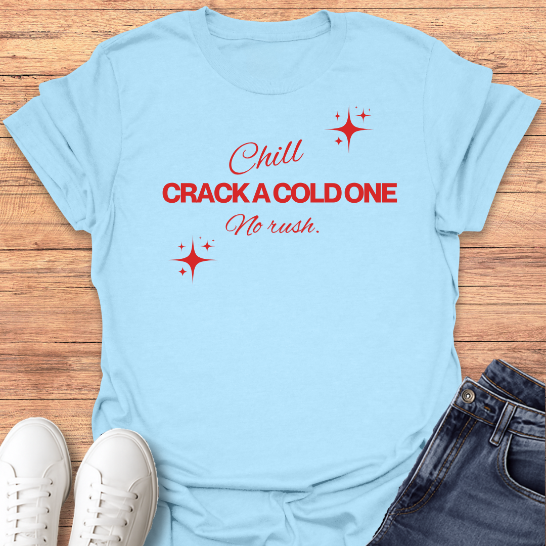 Crack a cold one T-shirt