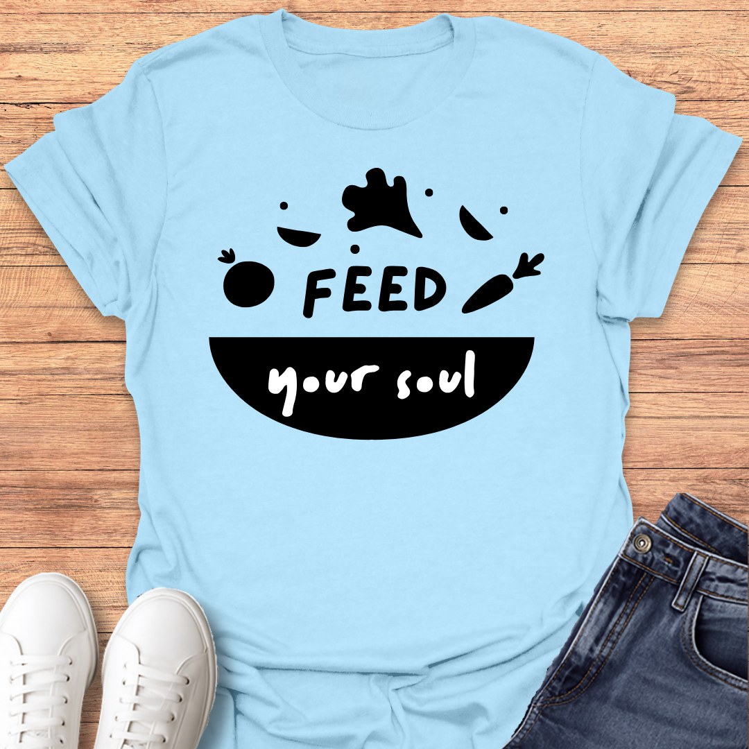 Feed Your Soul T-Shirt