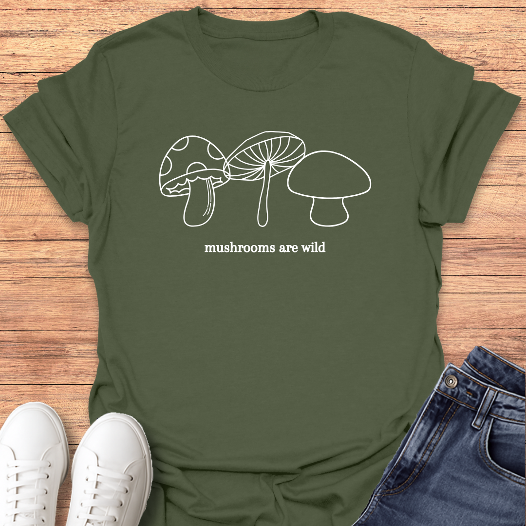 Mushrooms are Wild T-shirt