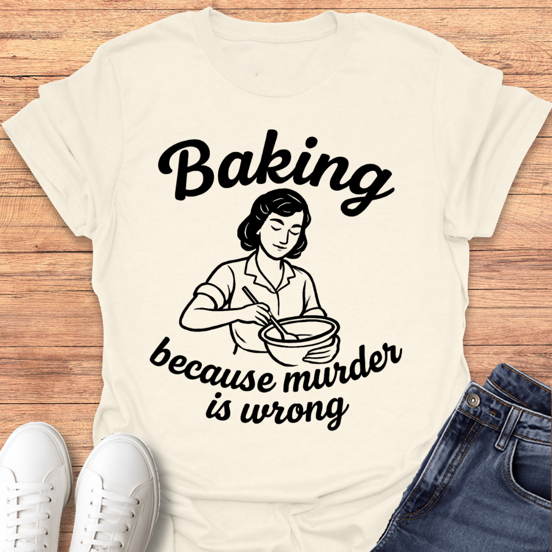 Baking Not Murder T-Shirt