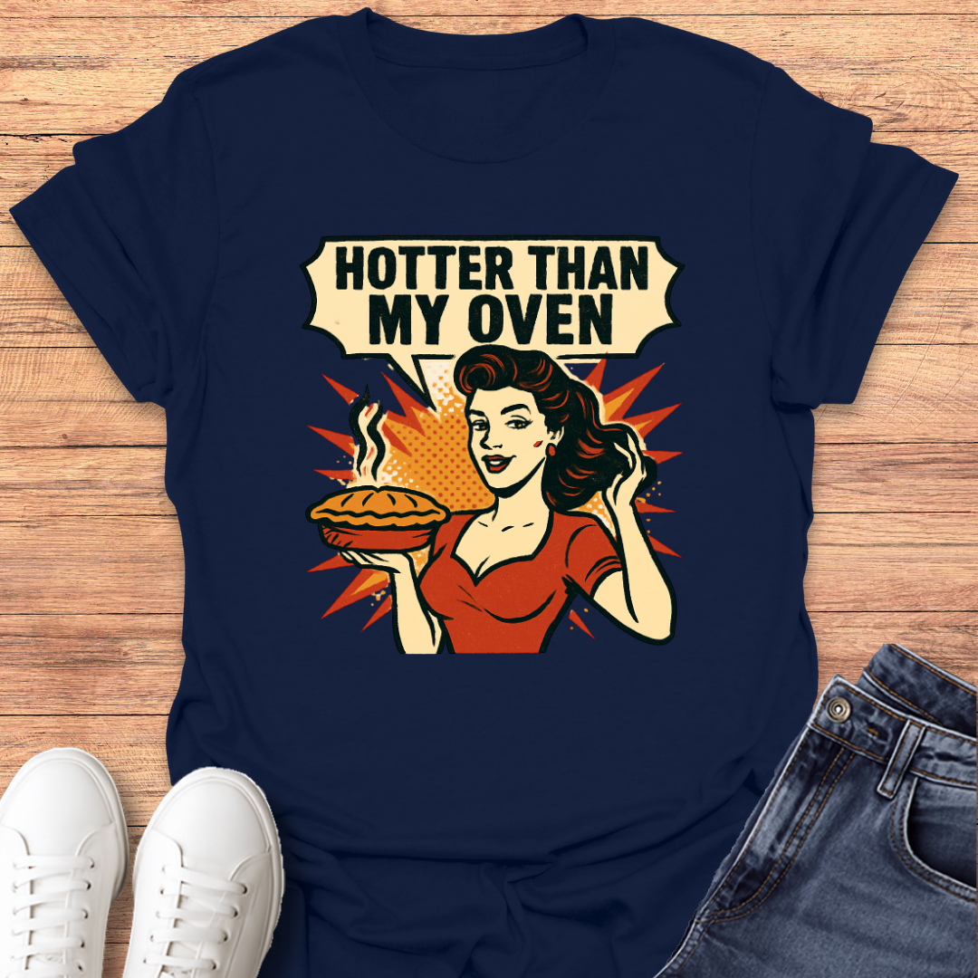 Hotter Than Oven T-Shirt