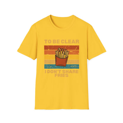 I Don't Share Fries T-shirt