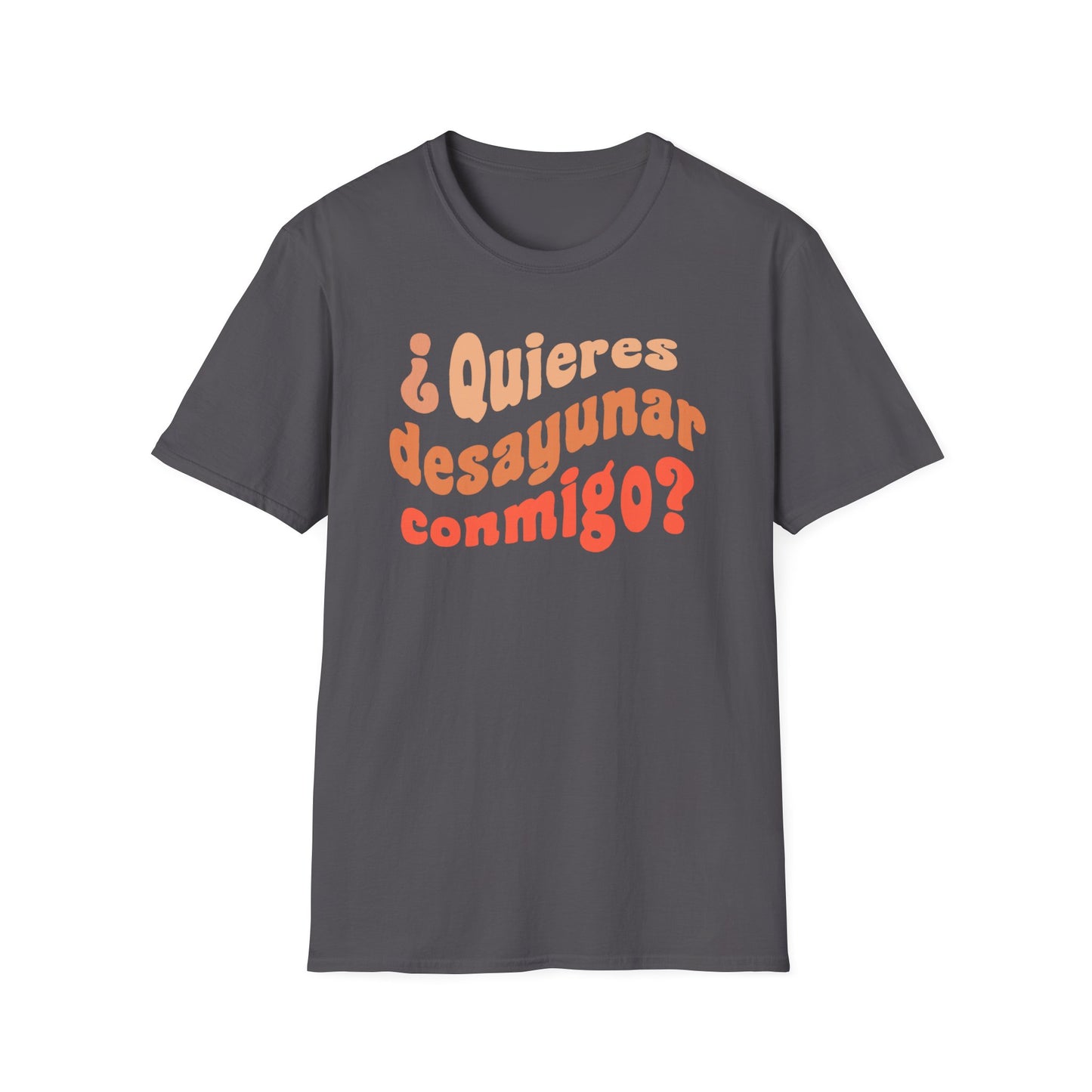 Quieres Desayunar Conmigo T-shirt