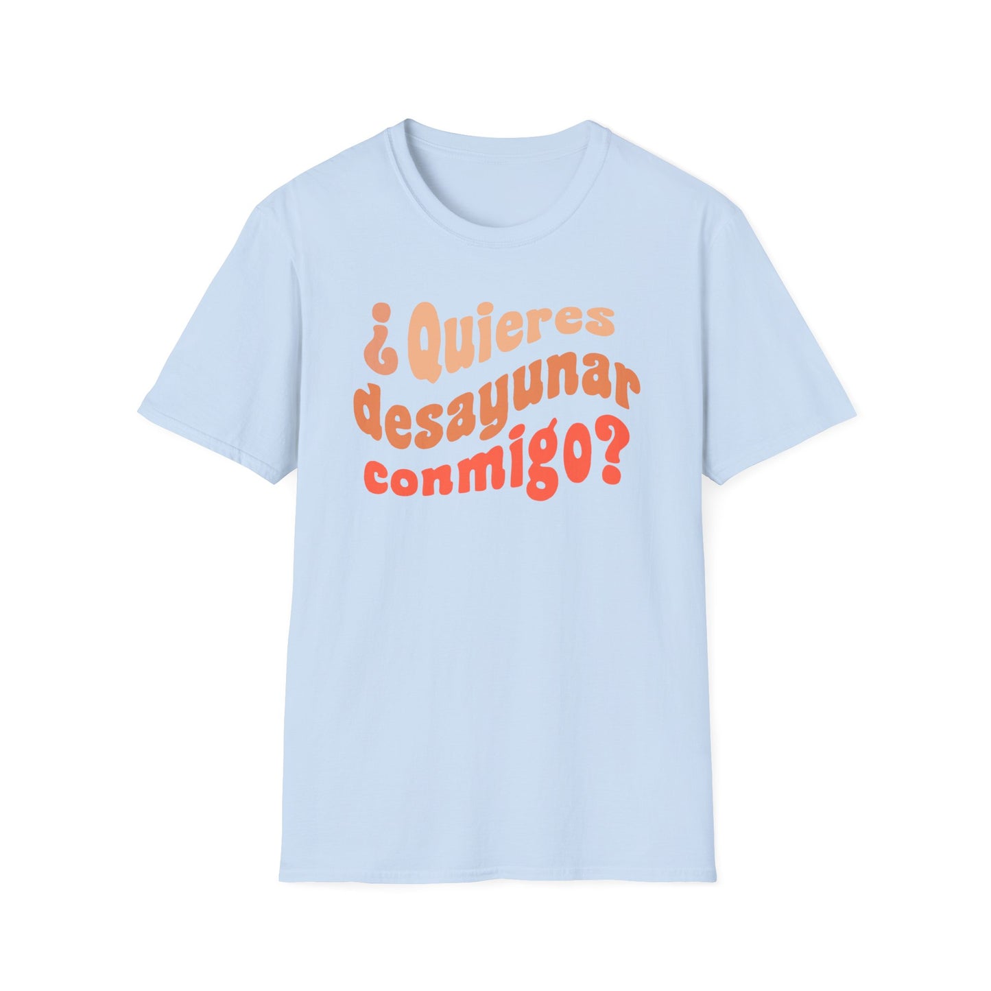 Quieres Desayunar Conmigo T-shirt