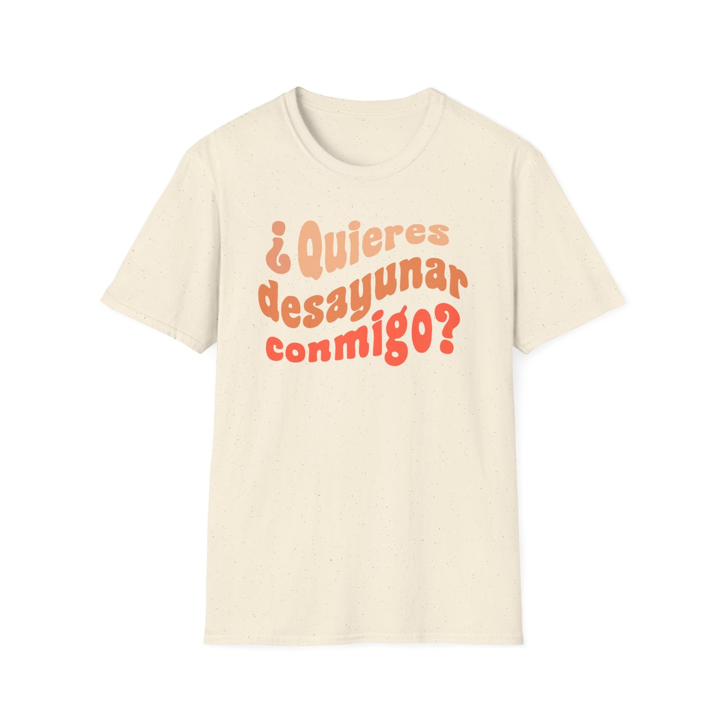 Quieres Desayunar Conmigo T-shirt