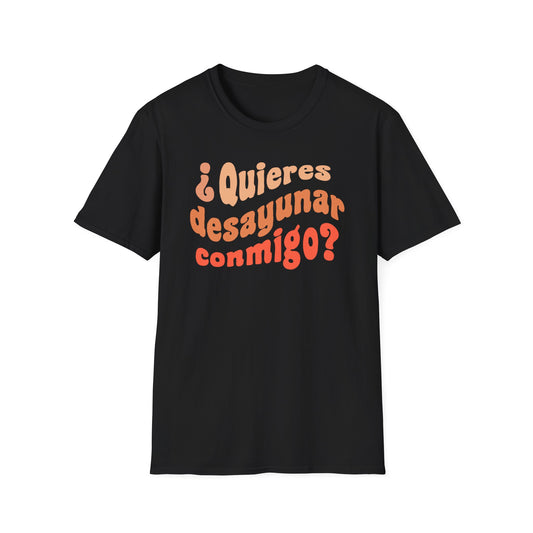 Quieres Desayunar Conmigo T-shirt