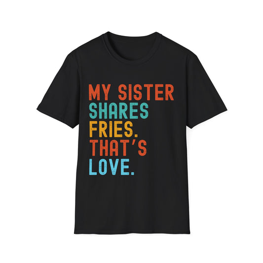 Sister Shares Fries T-shirt