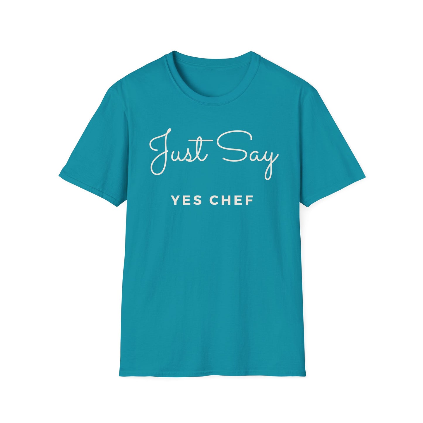 Just Say Yes Chef T-Shirt