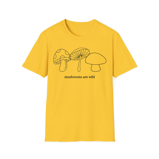 Mushrooms are Wild T-shirt