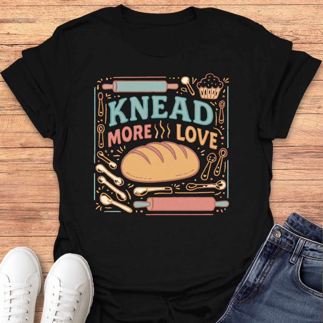 Knead More Love T-Shirt