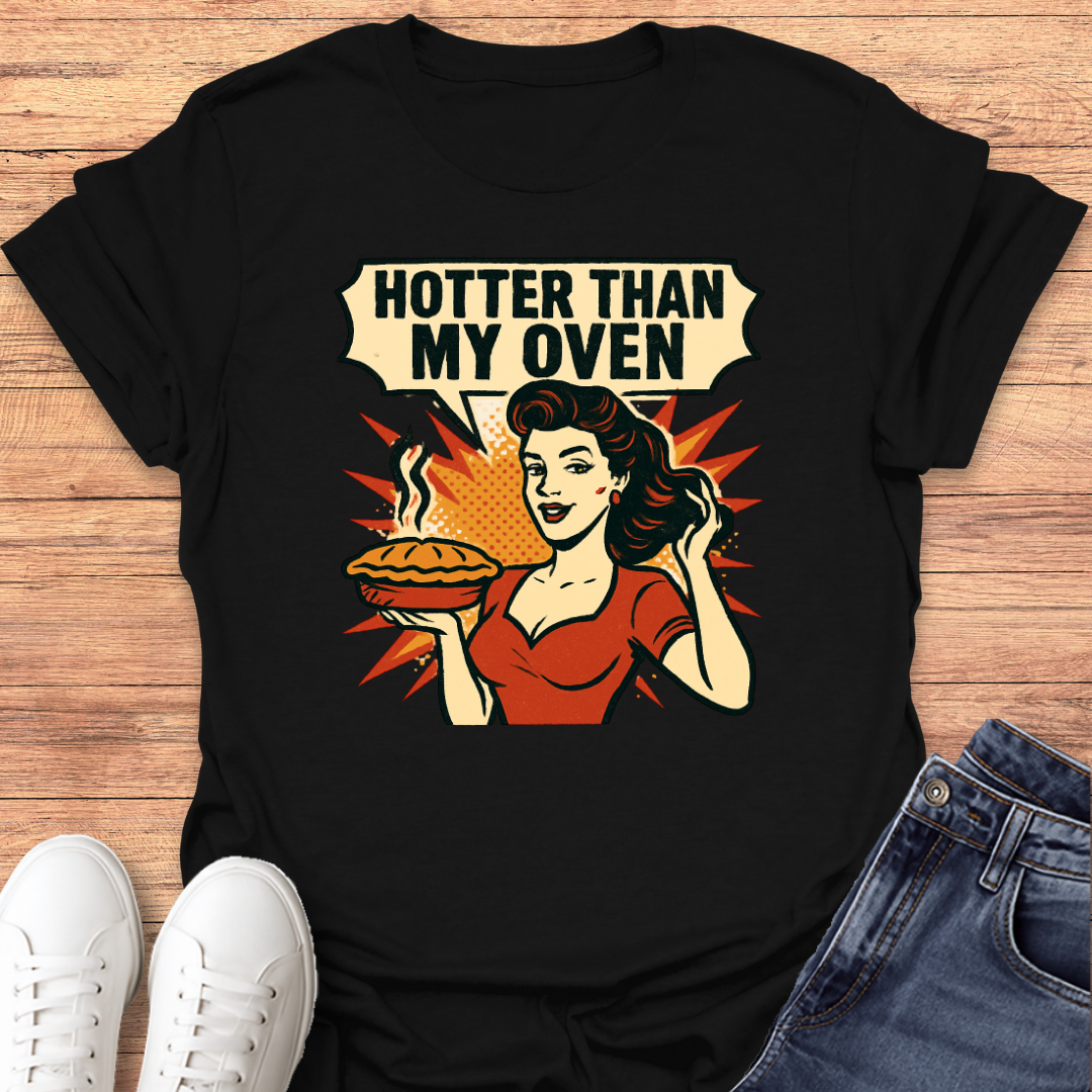 Hotter Than Oven T-Shirt
