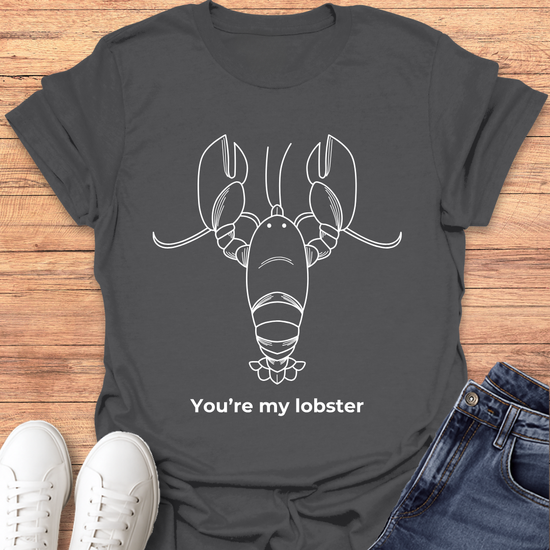 You're My Lobster T-Shirt