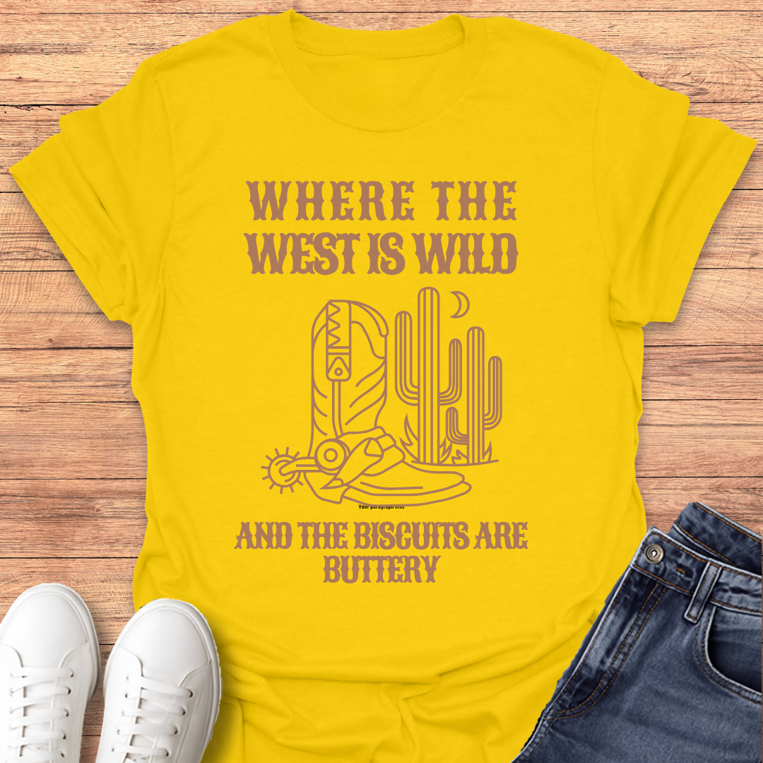Where the West Is Wild T-shirt