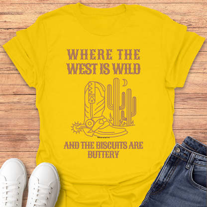 Where the West Is Wild T-shirt