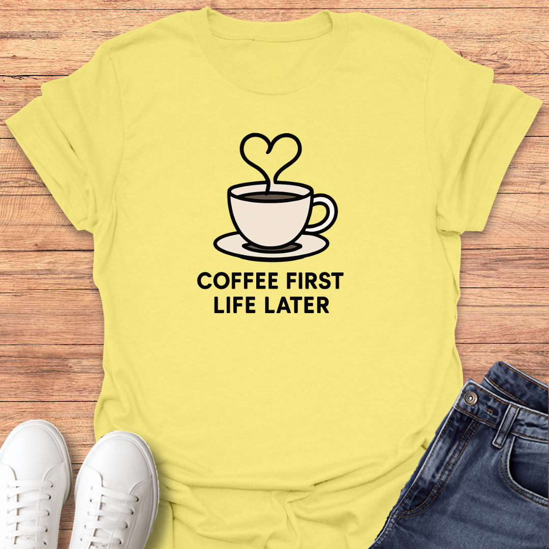 Coffee First T-Shirt