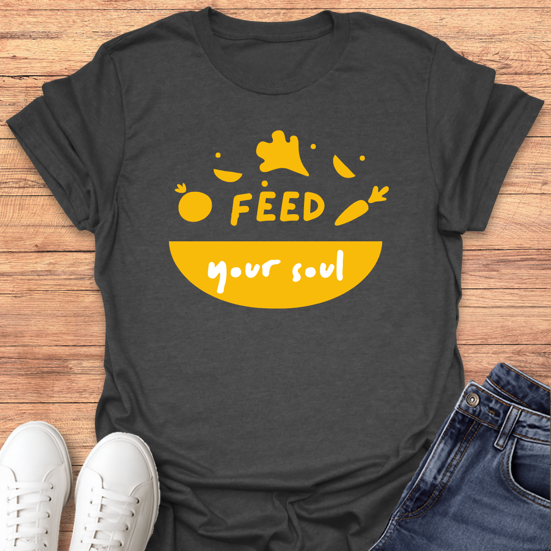 Feed Your Soul T-Shirt