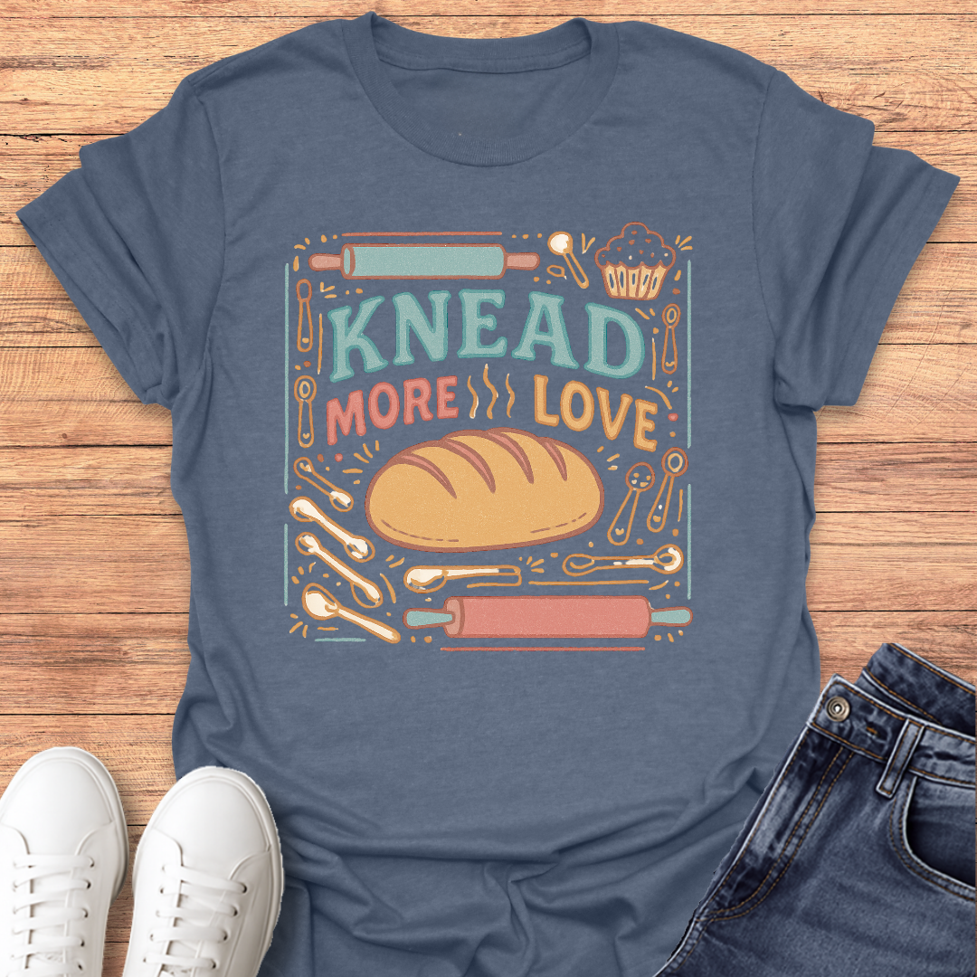 Knead More Love T-Shirt
