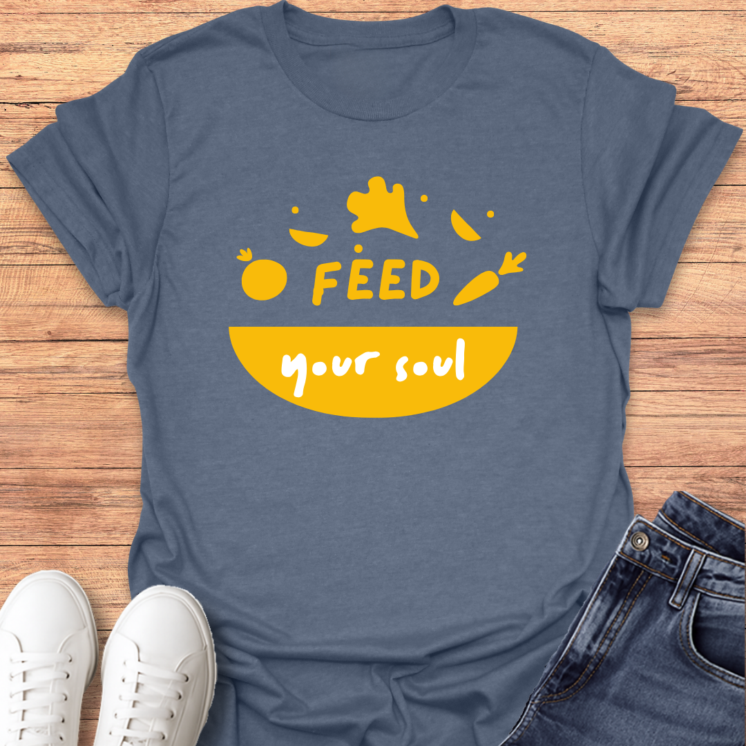 Feed Your Soul T-Shirt