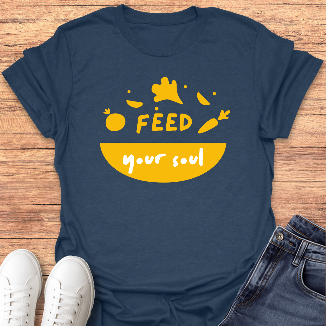 Feed Your Soul T-Shirt