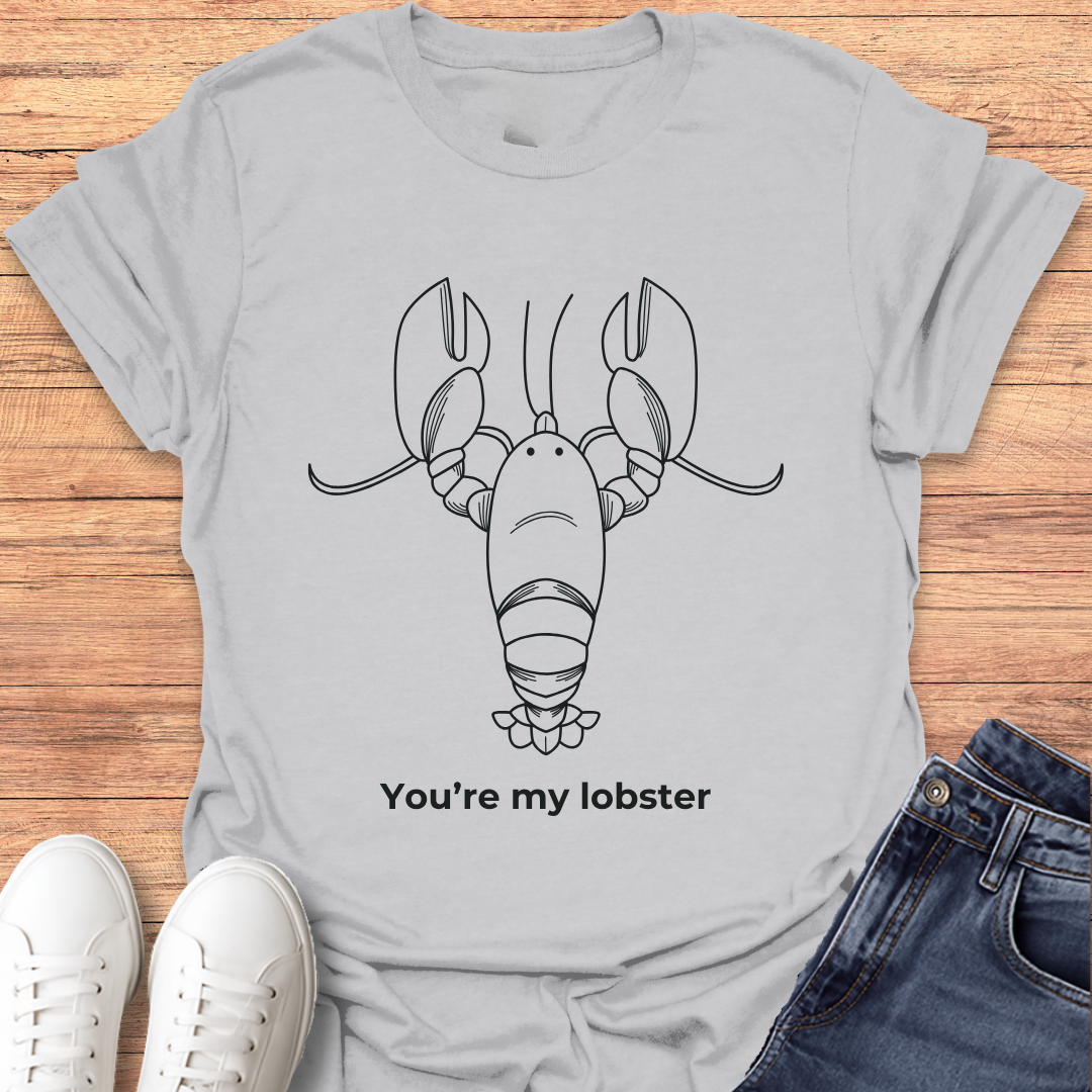 You're My Lobster T-Shirt