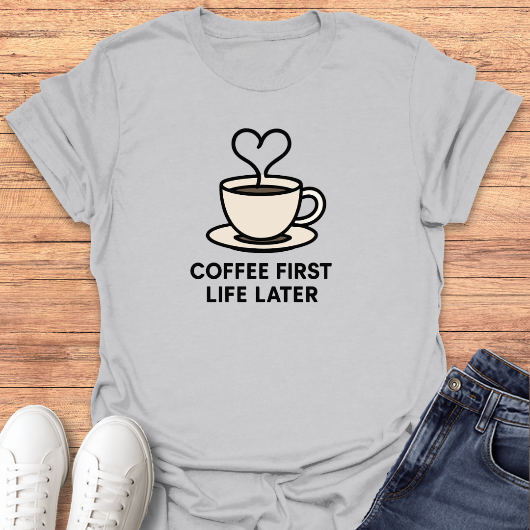 Coffee First T-Shirt
