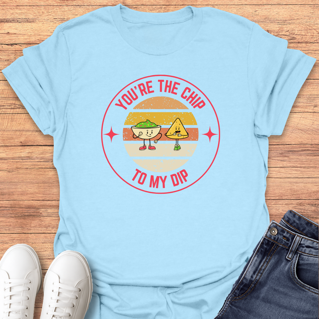 You're The Chip T-Shirt