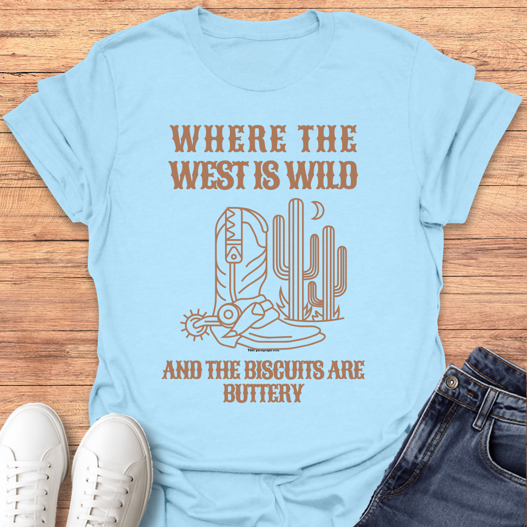 Where the West Is Wild T-shirt