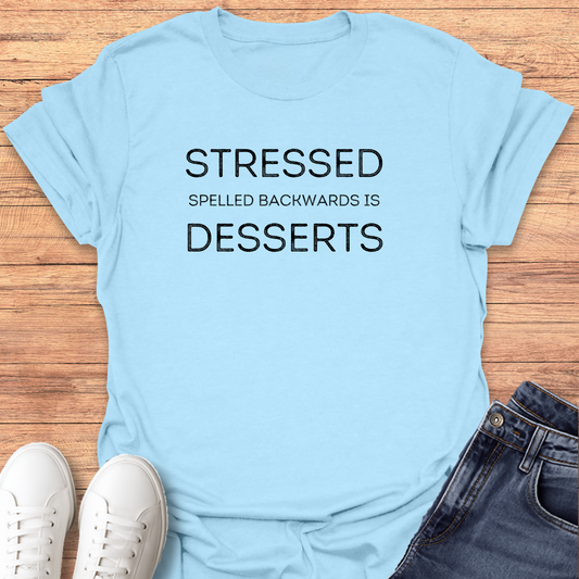 Stressed Desserts T-shirt