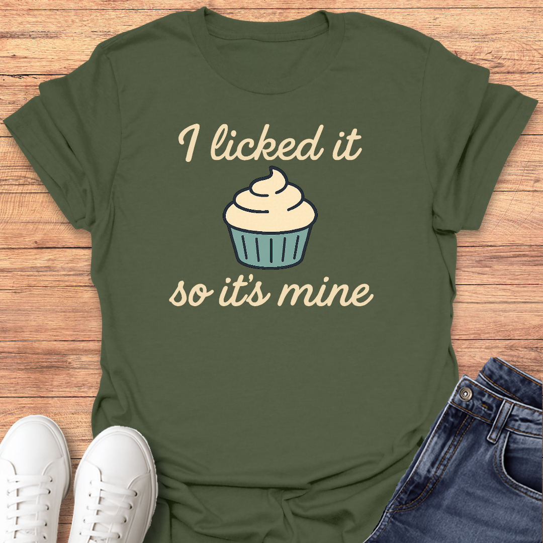 I Licked It T-Shirt
