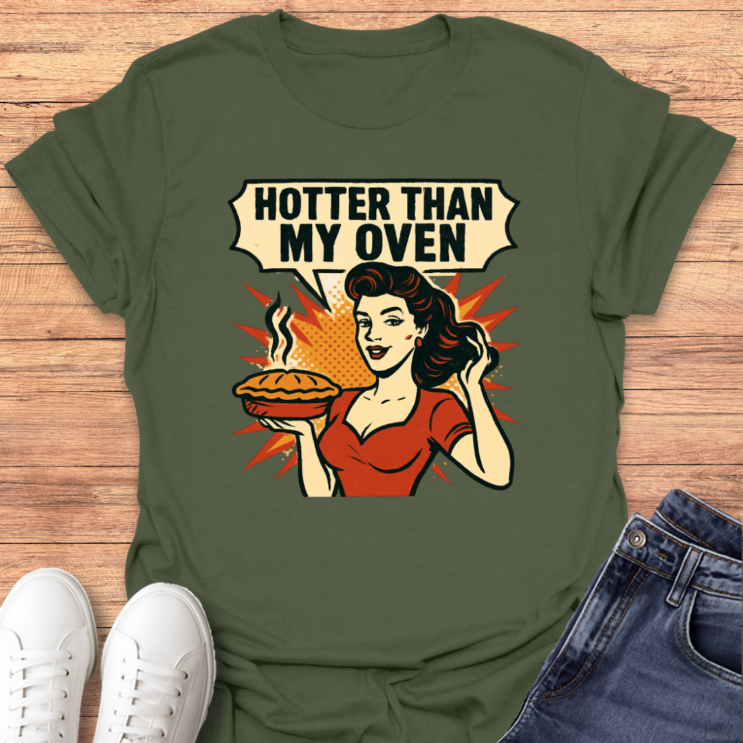 Hotter Than Oven T-Shirt