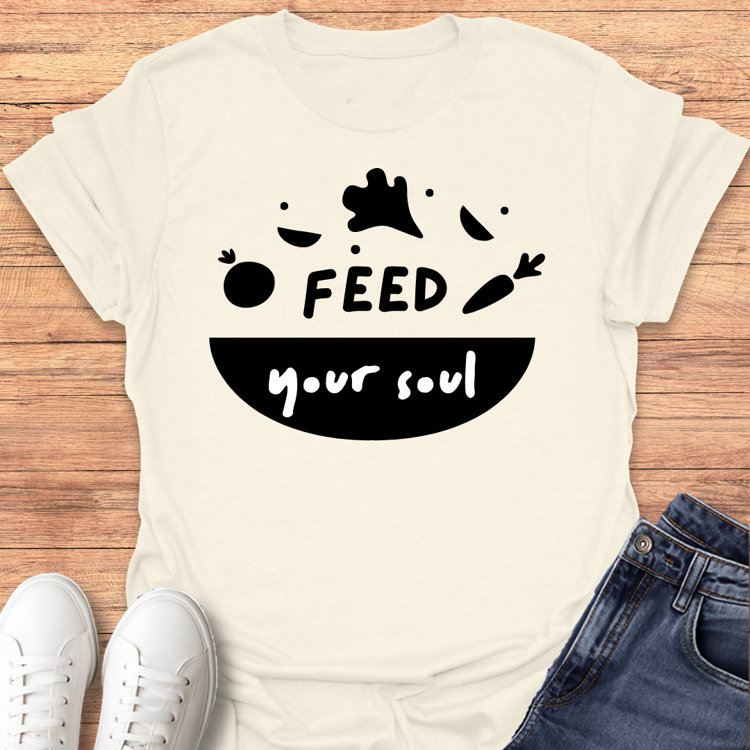 Feed Your Soul T-Shirt