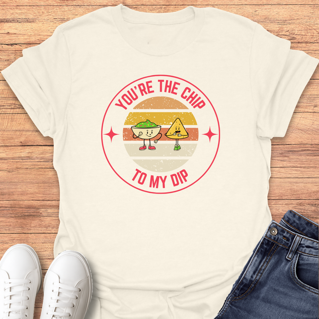 You're The Chip T-Shirt