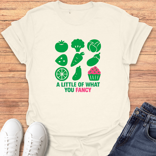 What You Fancy T-Shirt