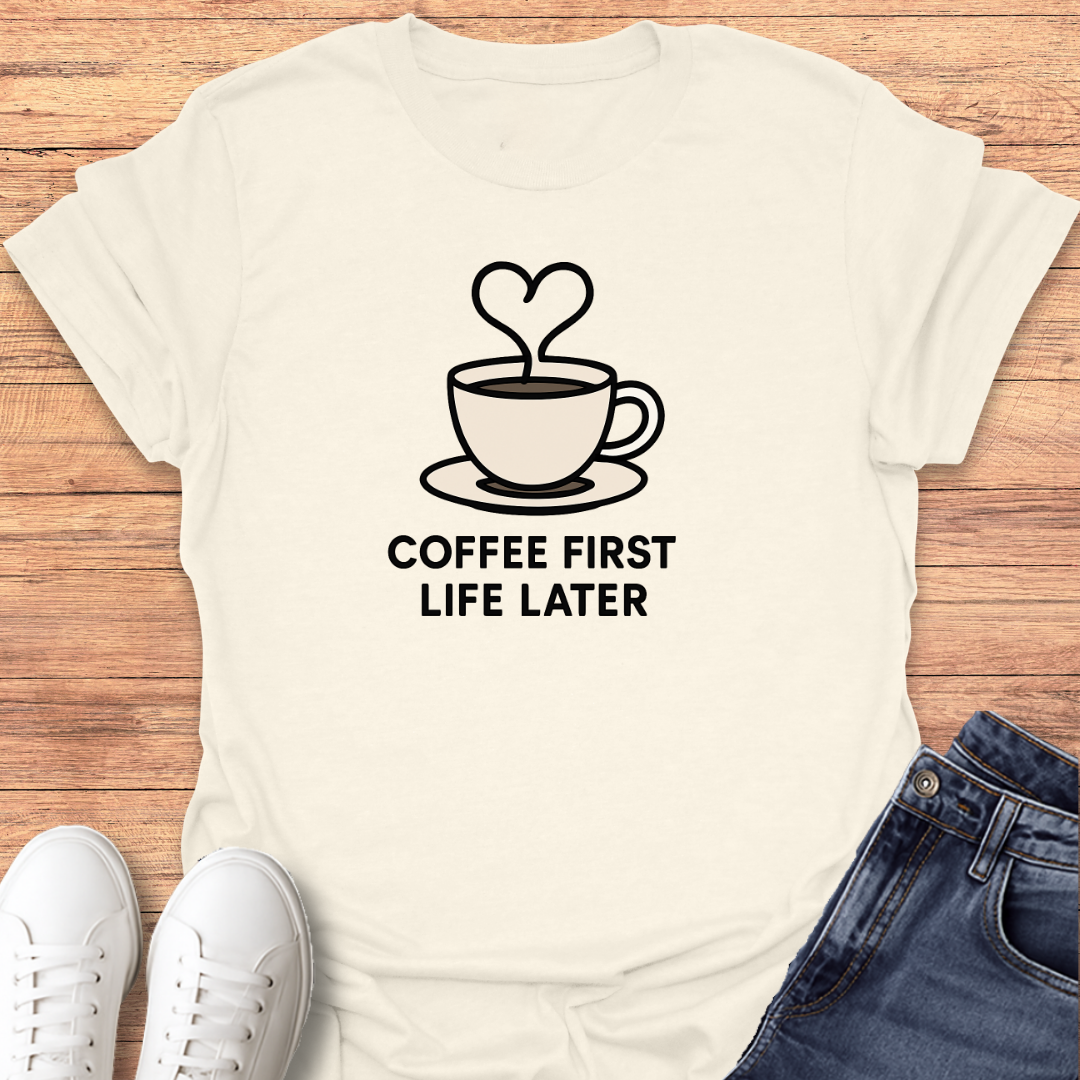 Coffee First T-Shirt