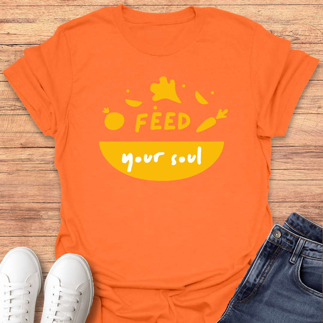 Feed Your Soul T-Shirt