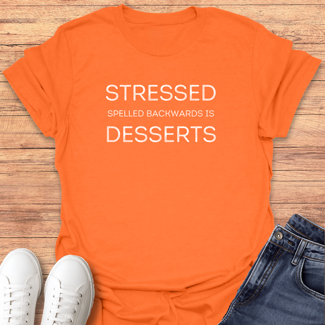 Stressed Desserts T-shirt