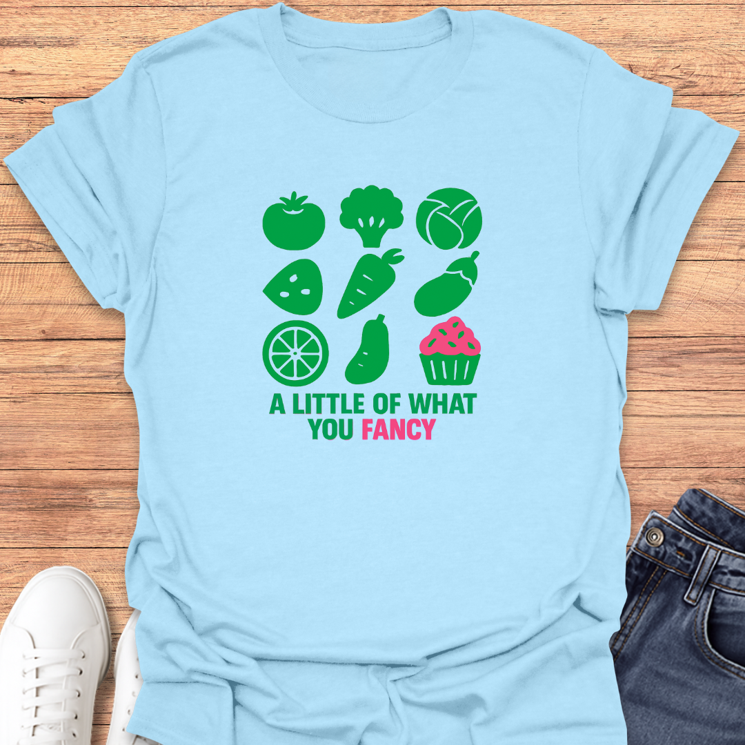 What You Fancy T-Shirt