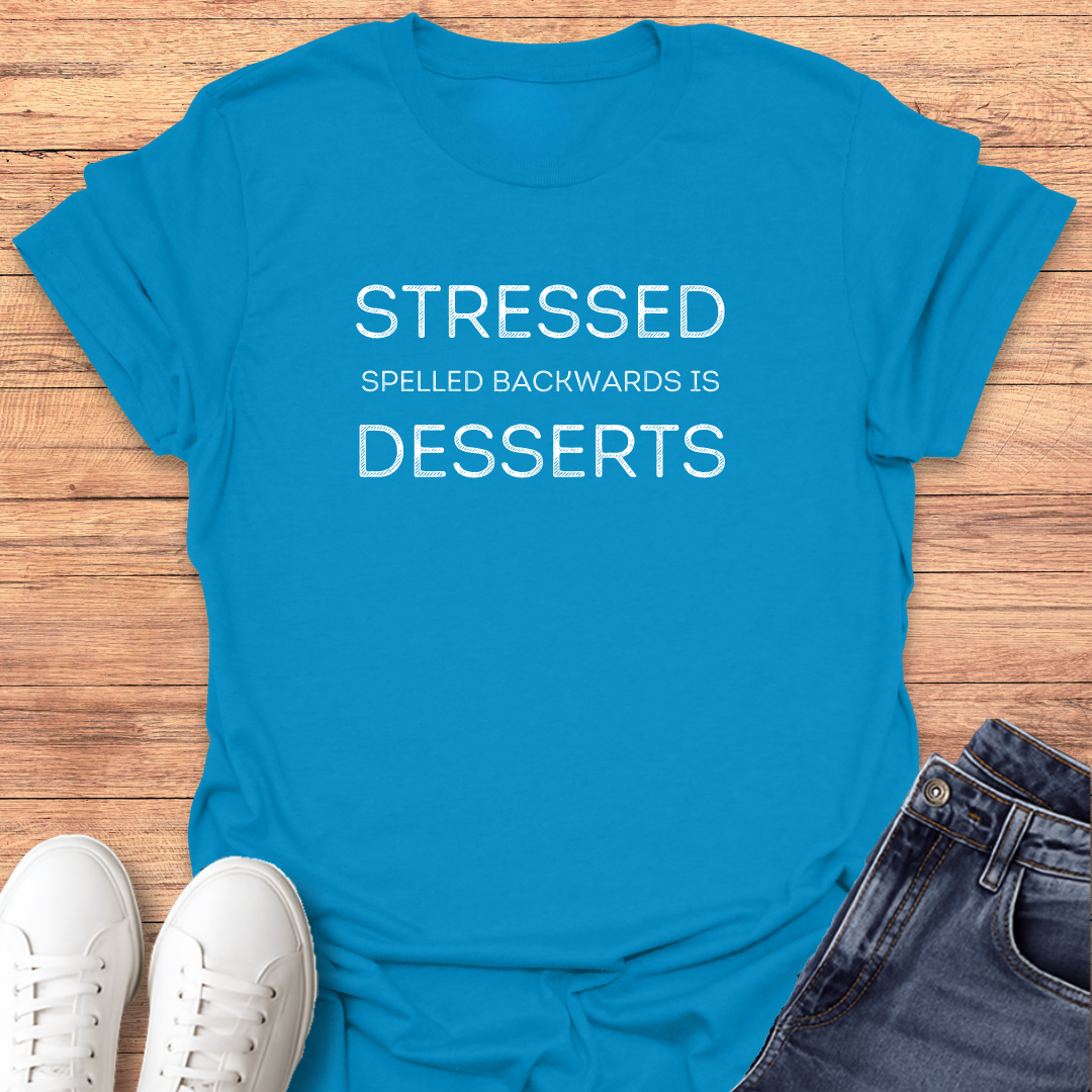 Stressed Desserts T-shirt