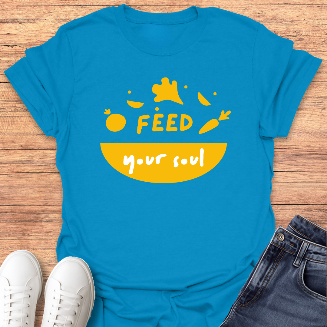 Feed Your Soul T-Shirt