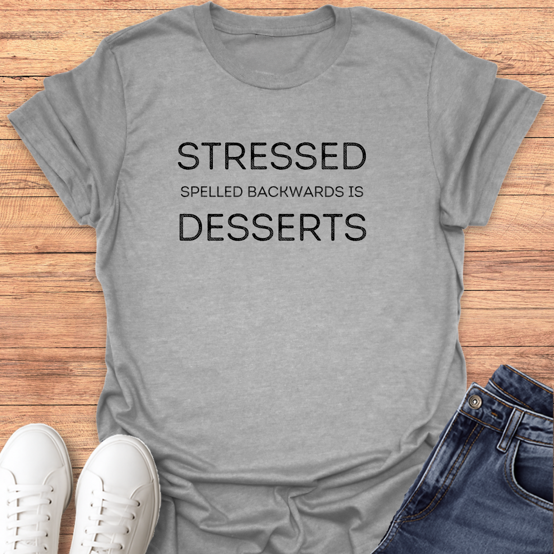 Stressed Desserts T-shirt