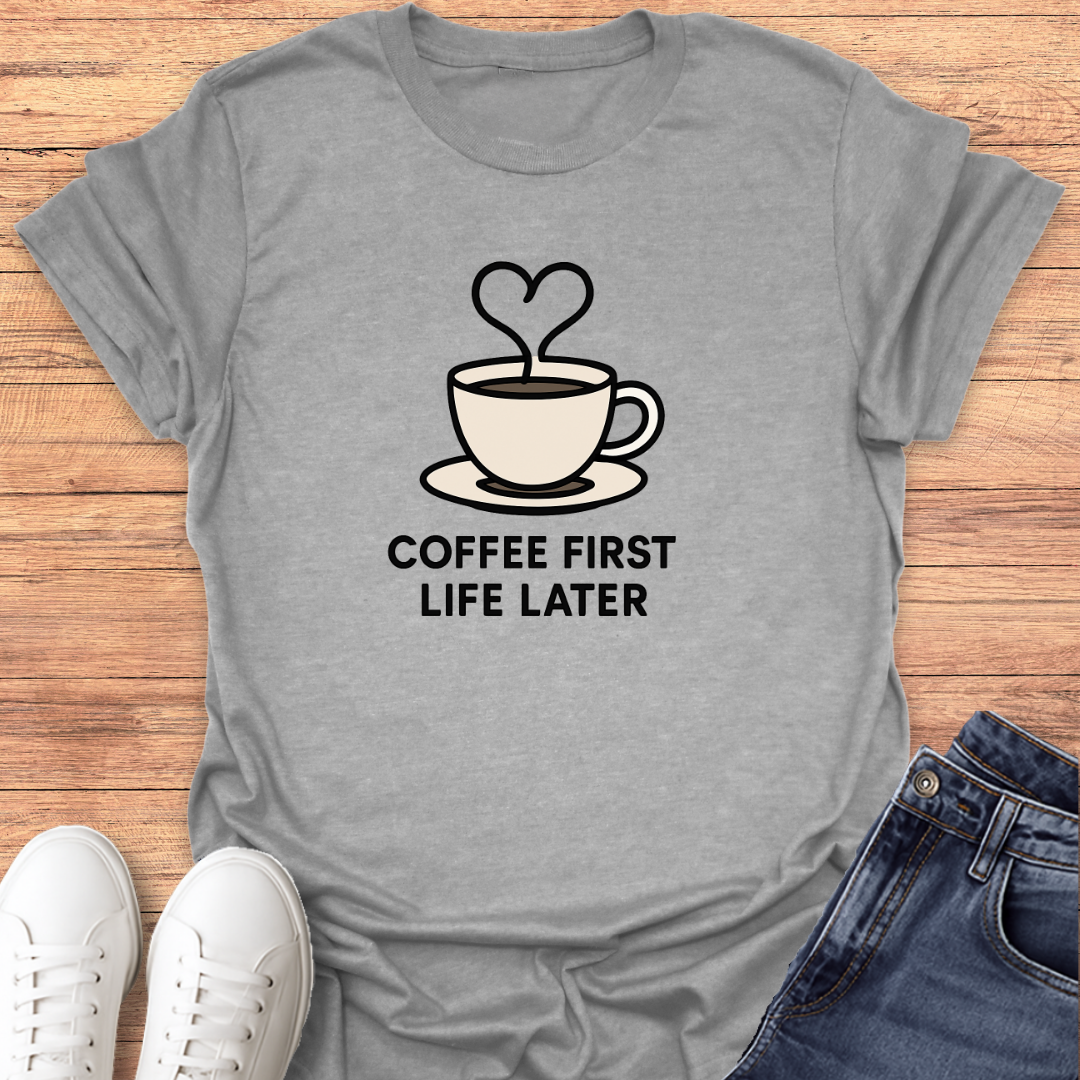 Coffee First T-Shirt