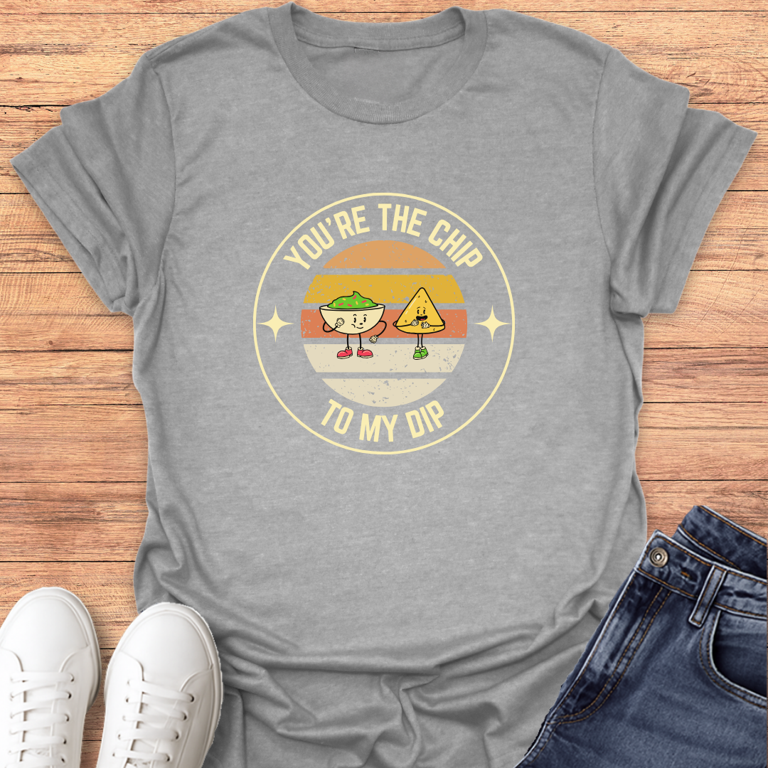 You're The Chip T-Shirt