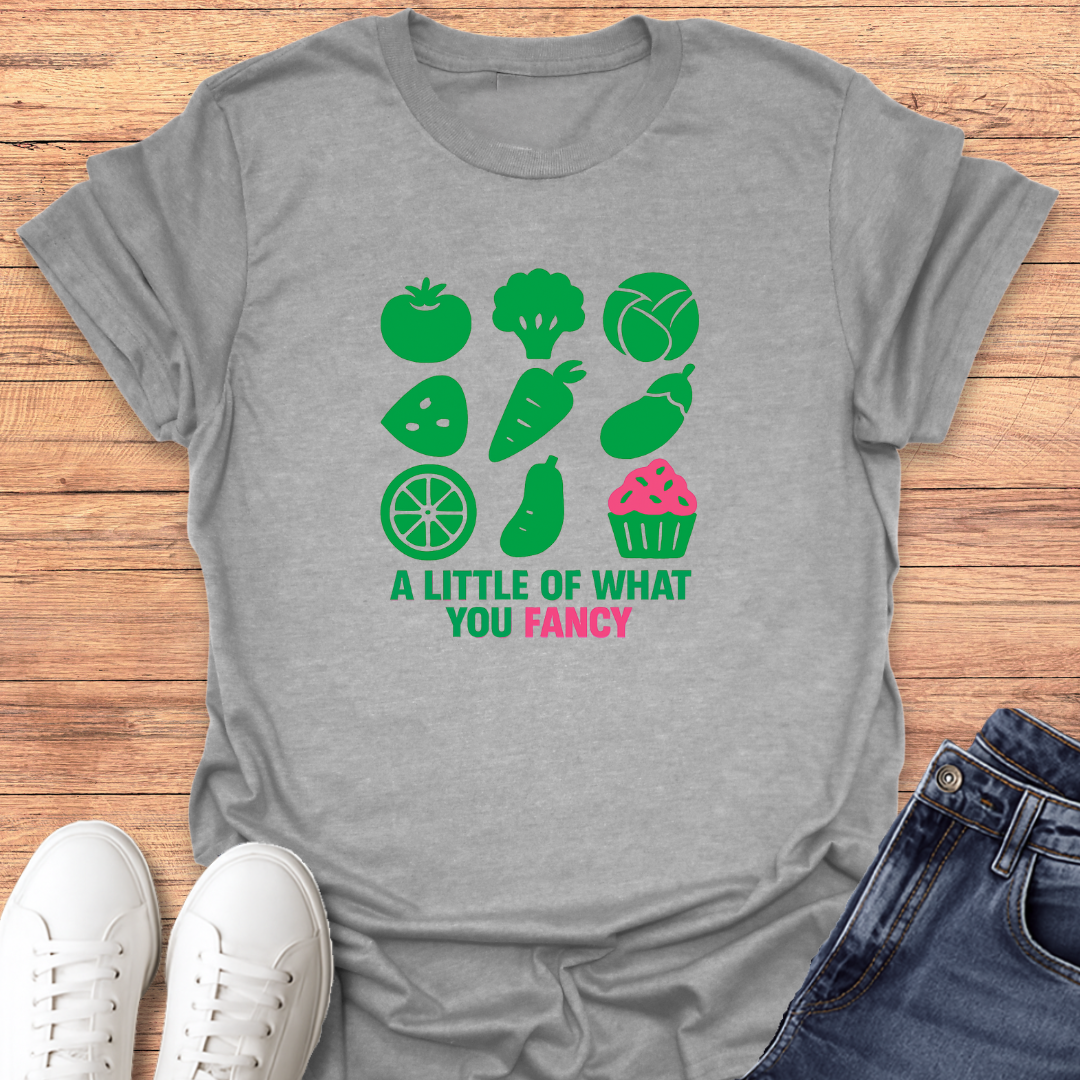 What You Fancy T-Shirt
