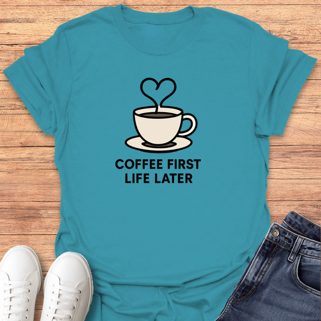 Coffee First T-Shirt